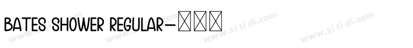 Bates Shower Regular字体转换 Bates Shower Regular字体转换